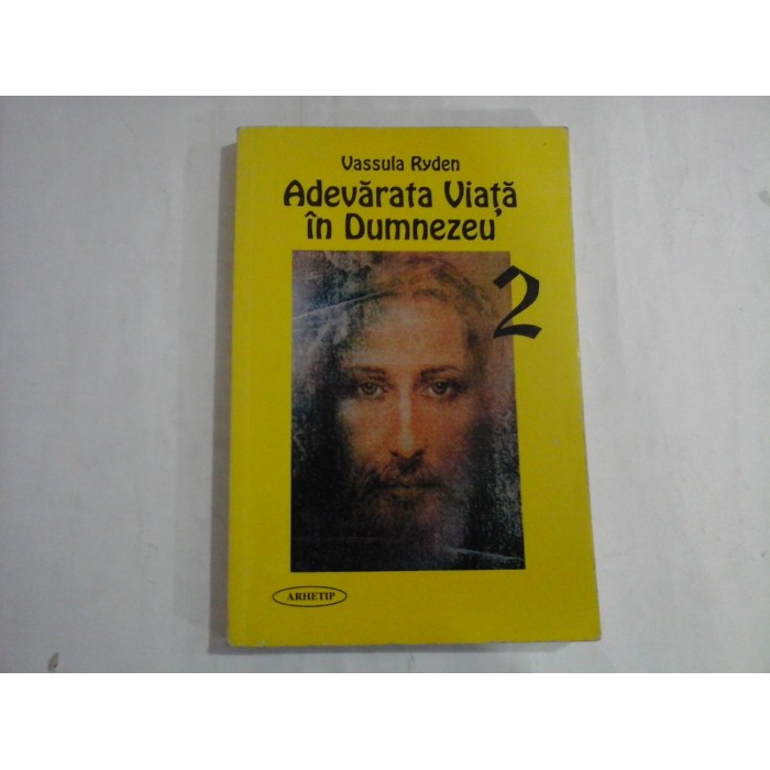 ADEVARATA VIATA IN DUMNEZEU 2 - VASSULA RYDEN